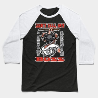 Don't Tell My Boss I faked my Death Possum Upside Down Baseball T-Shirt